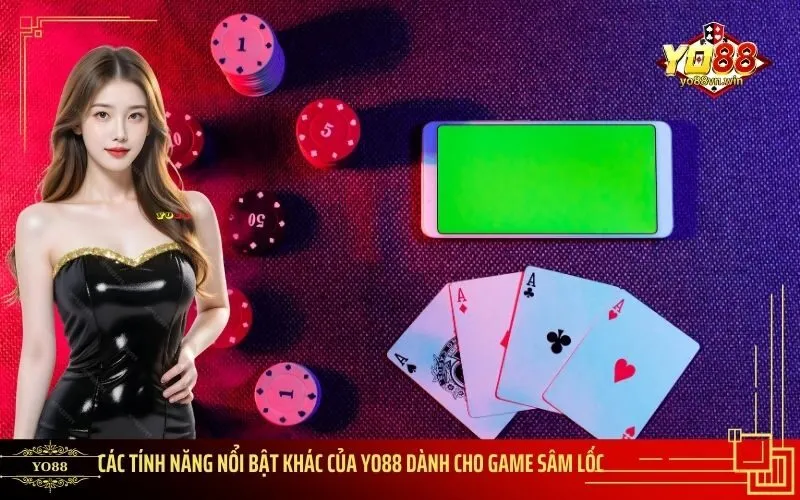 Các Tính Năng Nổi Bật Khác Của Yo88 Dành Cho Game Sâm Lốc