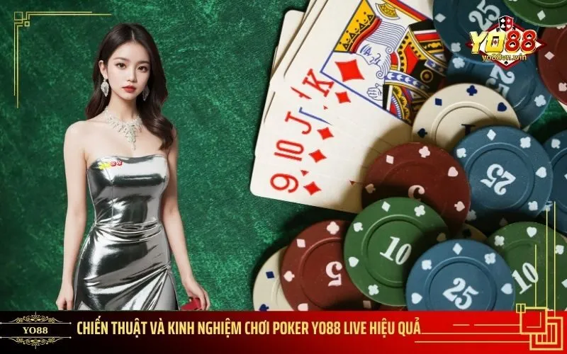 Chiến thuật và Kinh nghiệm chơi Poker Yo88 Live hiệu quả