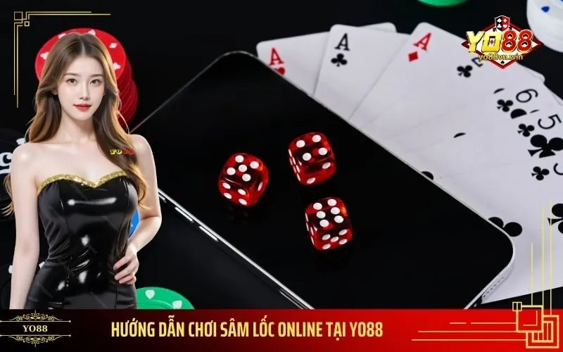 Hướng Dẫn Chơi Sâm Lốc Online Tại Yo88