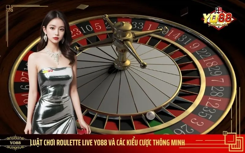 Luật Chơi Roulette Live Yo88 và Các Kiểu Cược Thông Minh