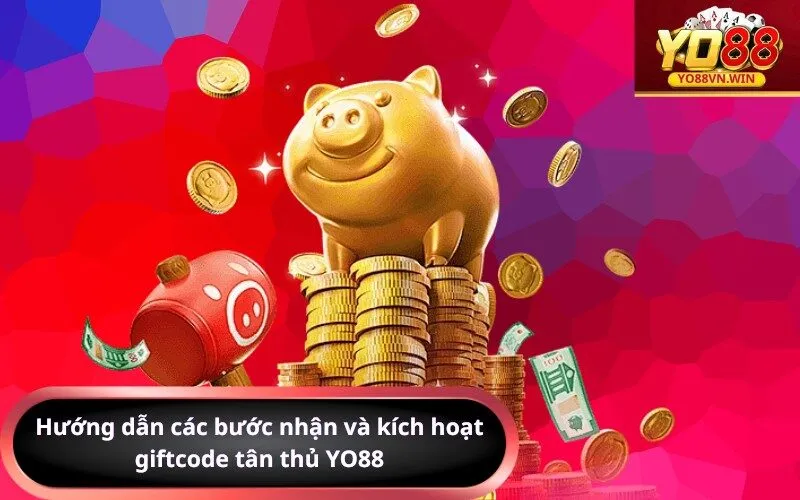 Hướng dẫn các bước nhận và kích hoạt giftcode tân thủ YO88