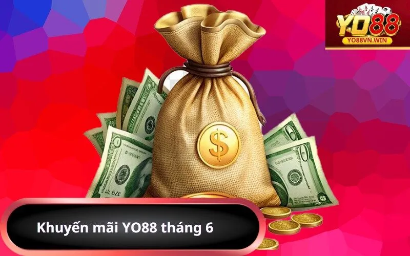 Khuyến mãi YO88 tháng 6