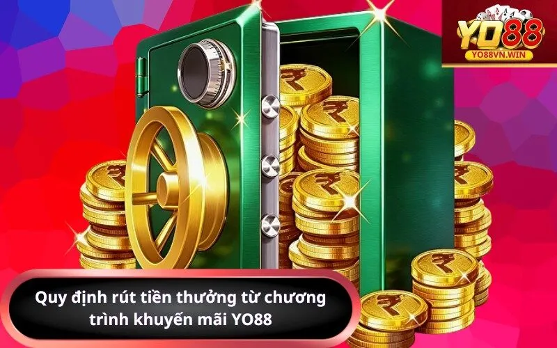 Quy định rút tiền thưởng từ chương trình khuyến mãi YO88